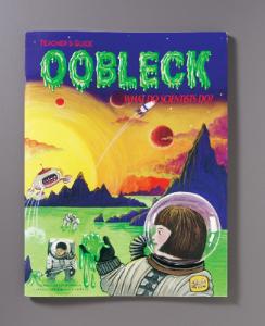 GEMS Teacher’s Guide: Oobleck: What Do Scientists Do?